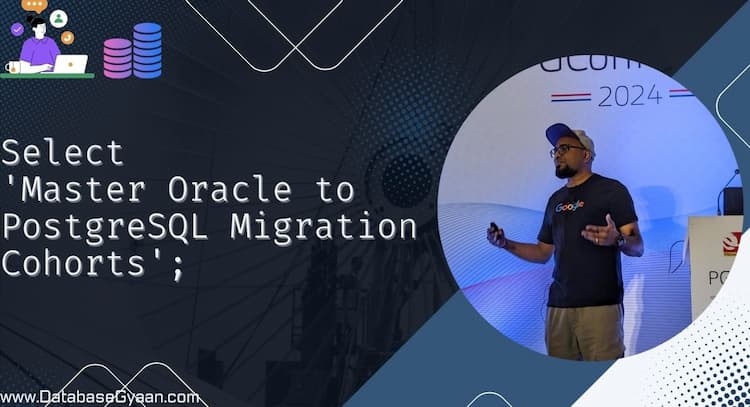 course | Oracle to PostgreSQL Migration Live Cohorts